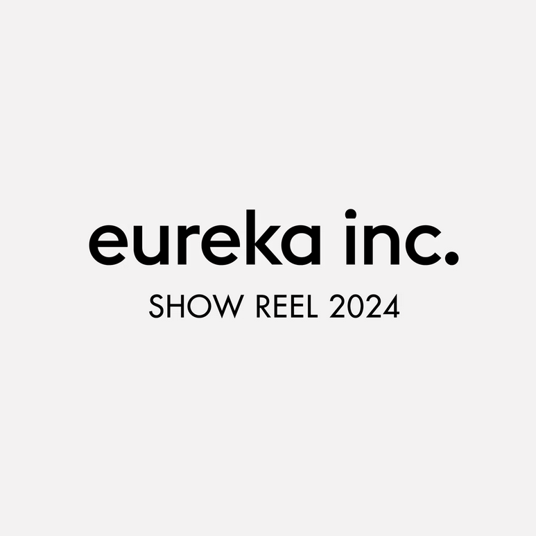  eureka inc. SHOW REEL 2024
